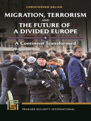cover image of Migration, Terrorism, and the Future of a Divided Europe